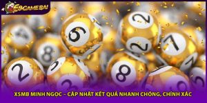 XSMB Minh Ngọc – Cập Nhật Kết Quả Nhanh Chóng, Chính Xác